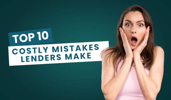 An image that says top 10 costly mistakes lenders make.